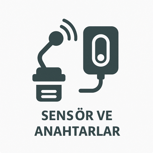 Sensör ve Anahtarlar